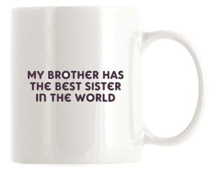 My Brother has the Best Sister Coffee Mug - Image 5