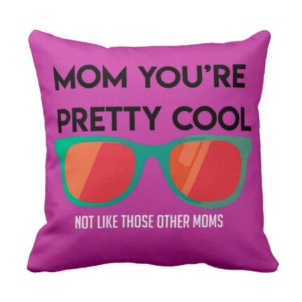 Pretty Cool Mom Cushion Cover