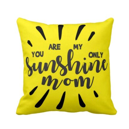 You are My only Sunshine Mom Cushion Cover - Image 5