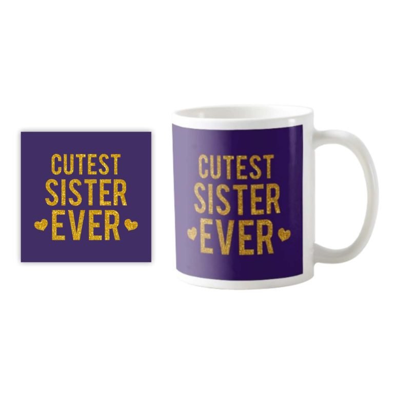 Cutest Sister Ever Coffee Mug