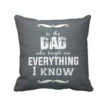 Dad Taught Me Everything Printed Cushion Cover