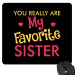 Favorite Sister Mousepad