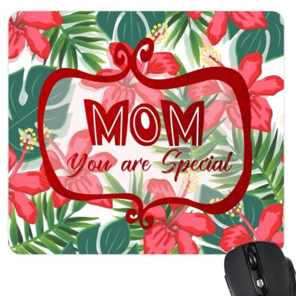 Floral Mom You Are Special Mousepad
