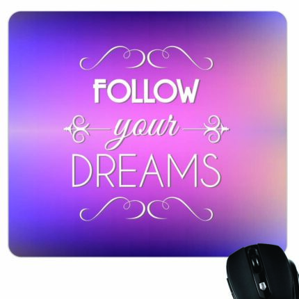 Follow Your Dreams Mouse Pad