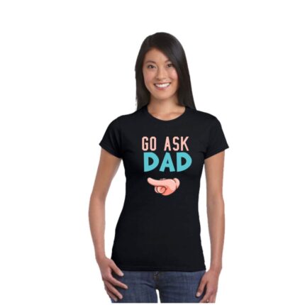 Funny Go Ask Mom Dad and Kids Family T-Shirts - Image 10