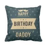 Happy Birthday Daddy Printed Cushion Cover