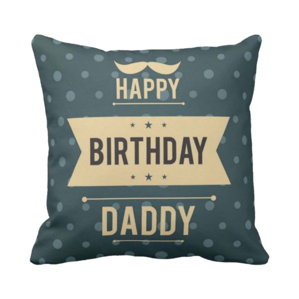 Happy Birthday Daddy Printed Cushion Cover