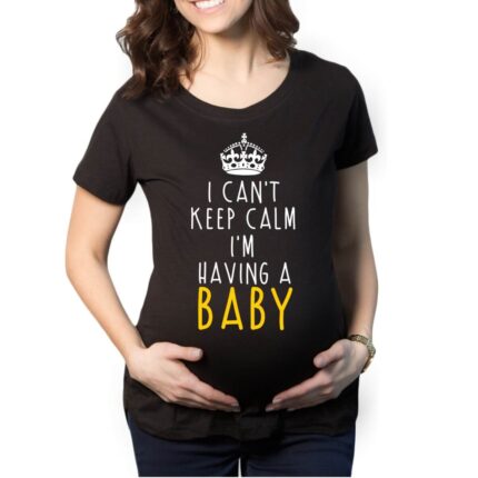 I Can't Keep Clam I am Having a Baby Maternity T-shirt