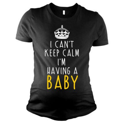 I Can't Keep Clam I am Having a Baby Maternity T-shirt - Image 4
