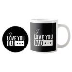 I Love You Dad Mug
