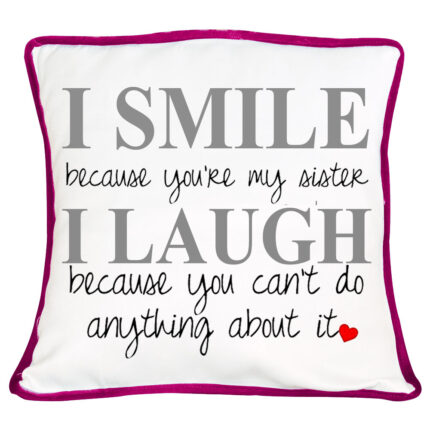 Funny I Smile and Laugh Sister Cushion Cover
