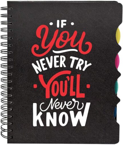 If You will Never Try You Will Never Know Motivational Quote Printed Notebook