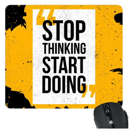 Stop Thinking Start Doing Mousepad