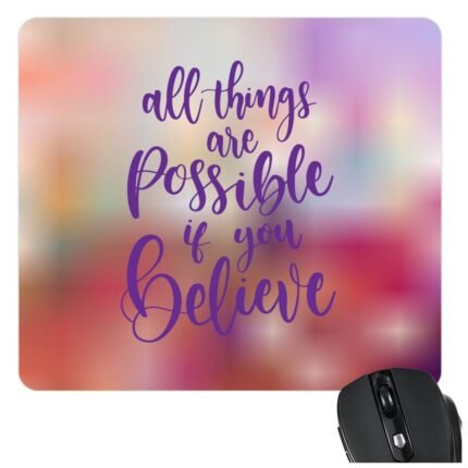 All Things Are Possible If You Believe Mousepad