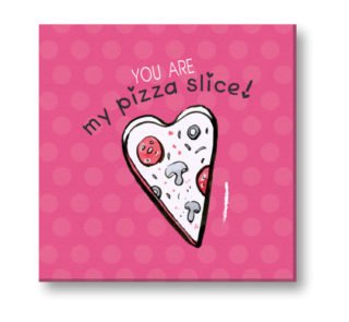 You are My Pizza Slice Painting Canvas Frame