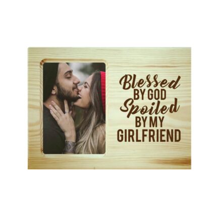 Blessed God Spoiled By My Girlfriend Engraved Photo Frame