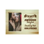 Awesome Talented Girlfriend Engraved Photo Frame