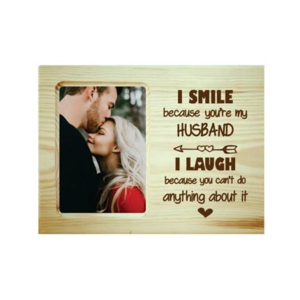 Funny Teasing I Smile I Laugh Husband Engraved Photo Frame