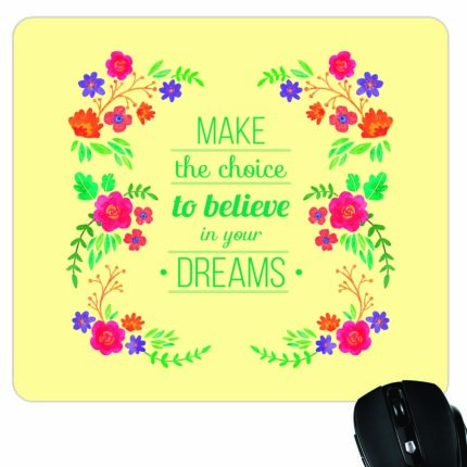 Make the choice to believe in your dream