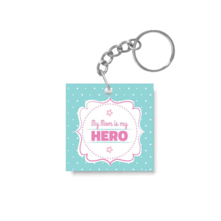 My Mom is My Hero Keychain