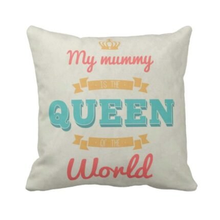 Mom Queen Of The World Cushion Cover