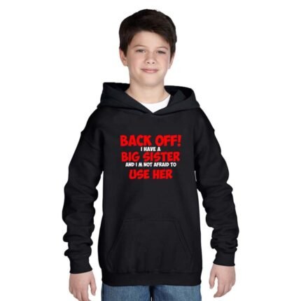 Back Off I have a Big Sister Kids Sweatshirt