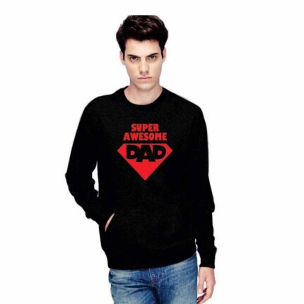 Super Awesome Dad Sweatshirt - Image 6