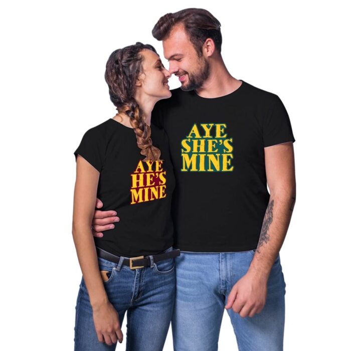 Aye He's Mine She's Mine Couple T-shirt