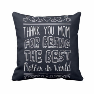 Thank You Worlds Best Mother Cushion Cover