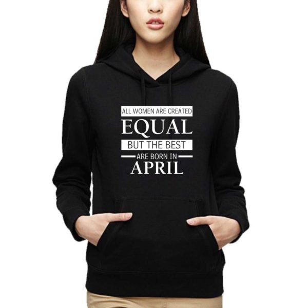 Best Women Are In April Birthday Sweatshirt