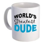 Worlds Greatest Dude Mug