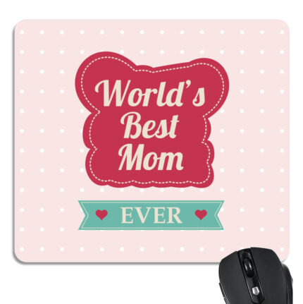Worlds Best Mom Ever Mousepad