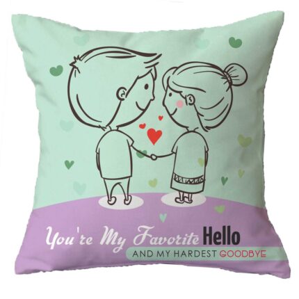 You are My favorite Hello Hardest Goodbye Cute Couple Cushion Cover