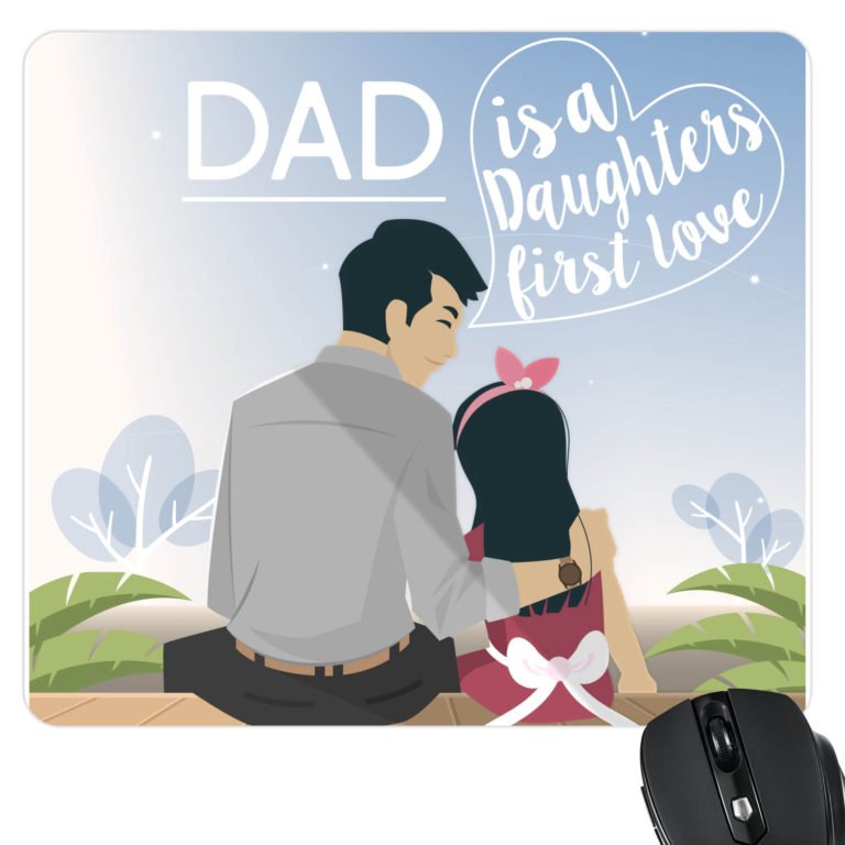 Dad is a Daughter First Love Mousepad from Daughter