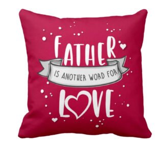 Father is Another Word for Love Cushion Cover