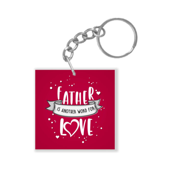 Father is Another Word for Love Keychain