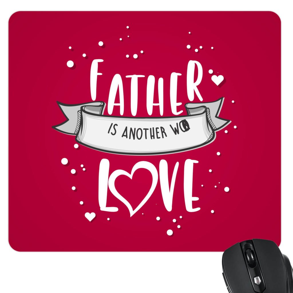 Father is Another Word for Love Mousepad