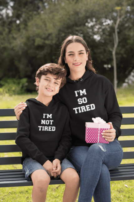 I Am So Tired Mom Child Family Sweatshirts