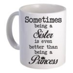 Mug for Princess Sister