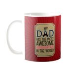 My Dad Has the Most Awesome Daughter in the World Dad Mug