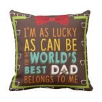 Worlds Best Dad Belongs to me Cushion Cover