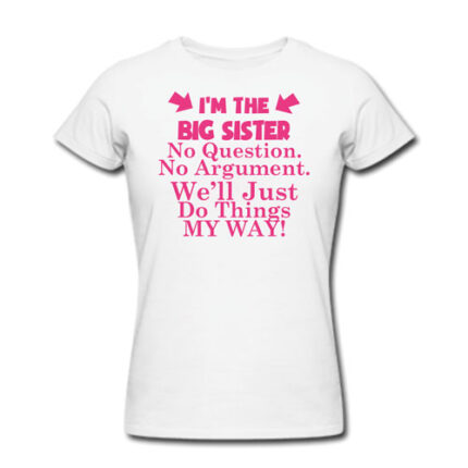Funny I am the Big Sister Tshirt - Image 7