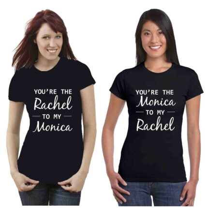 You're The Rachel To My Monica T-shirt Set 2