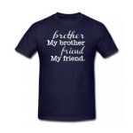 My Brother My Friend T shirt