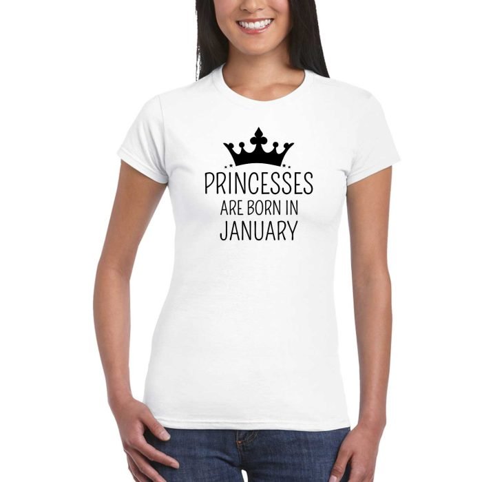Princesses Are Born In January Women Birthday T-shirt