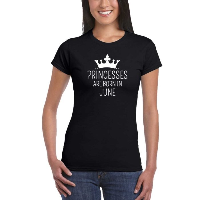 Princesses Are Born In June Women Birthday T-shirt