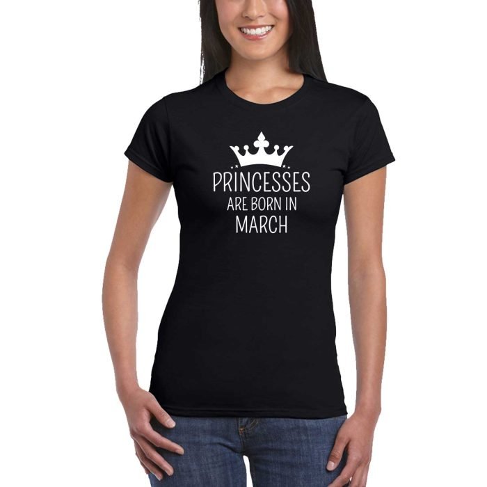 Princesses Are Born In March Women Birthday T-shirt