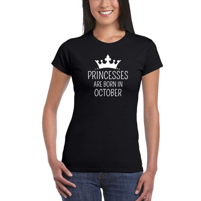Princesses Are Born In October Women Birthday T-shirt