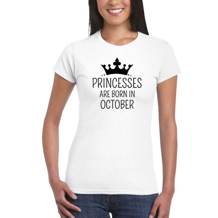 Princesses Are Born In October Women Birthday T-shirt