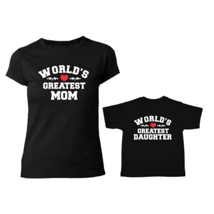 Worlds Greatest Mother and Daughter Family T-Shirts